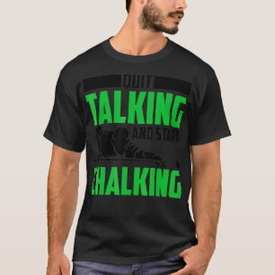 Quit Talking And Start Chalking Funny Billiard Pl T-Shirt