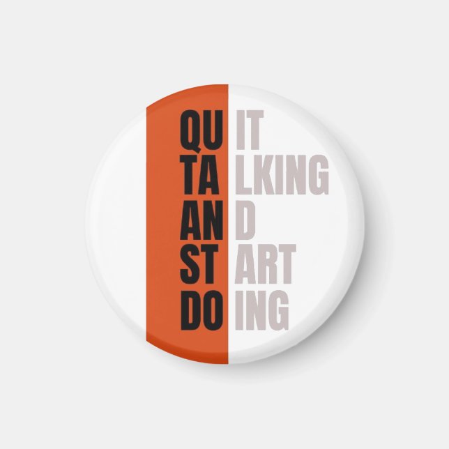 "Quit Talking And Start Doing" Motivational Quote Magnet (Front)