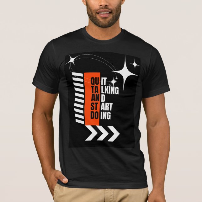 Quit Talking Start Doing Motivational Action Tee (Front)