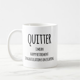 Quitter Retirement Gift, Funny Retirement Gift Co Coffee Mug