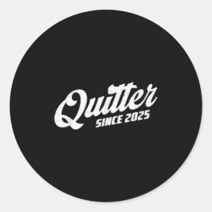 Quitter Since 2025 Non-smoker Quit Smoking Classic Round Sticker