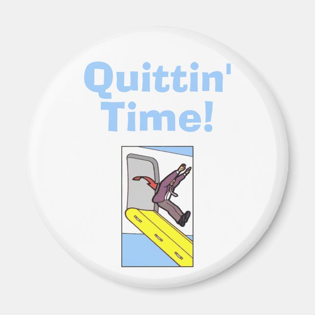 Quittin' Time! - Steven Slater Magnet (Front)