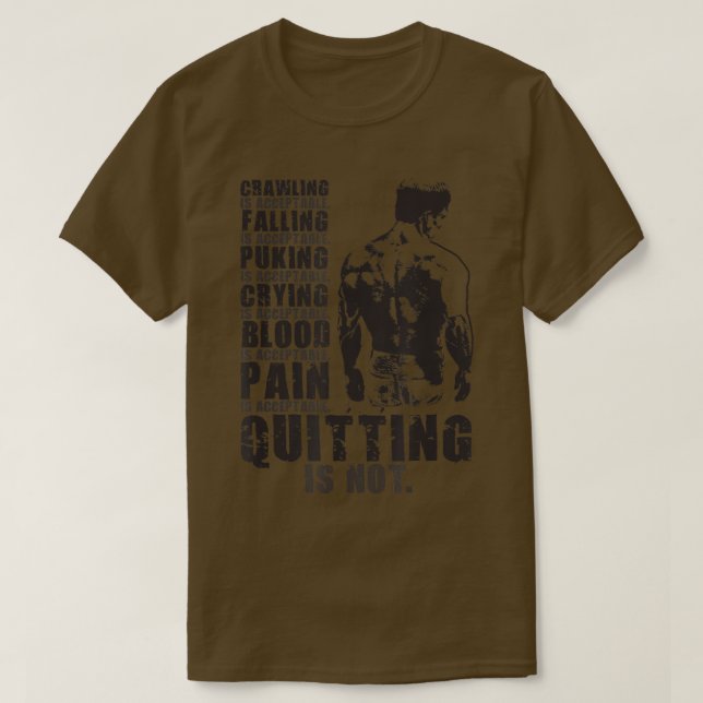 Quitting Is Not Acceptable - Gym Motivational T-Sh T-Shirt (Design Front)