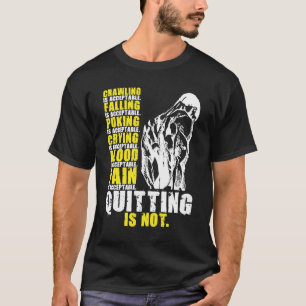 Quitting Is Not Acceptable, Gym Workout Motivation T-Shirt