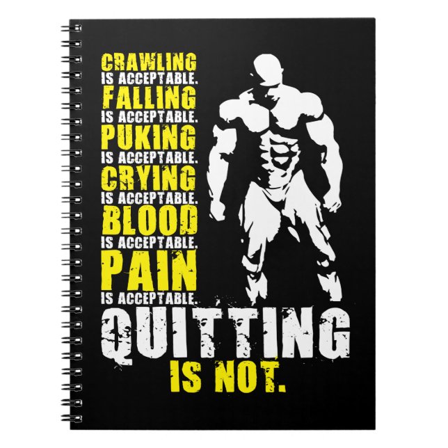 Quitting Is Not Acceptable - Workout Motivational Spiral Notebook (Front)