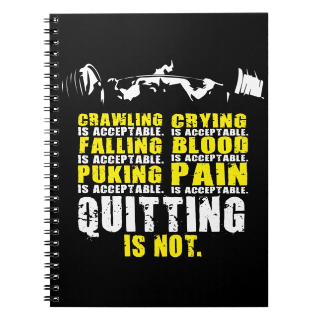 Quitting Is Not Acceptable - Workout Motivational Spiral Notebook (Front)
