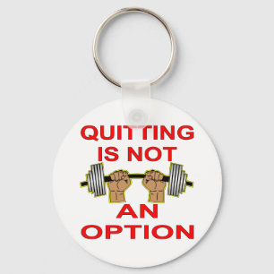 Quitting Is Not An Option Barbell Weightlifting Key Ring