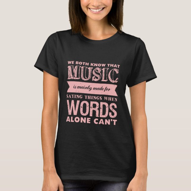 Quote About Music T-shirt for Cool Teenagers (Front)