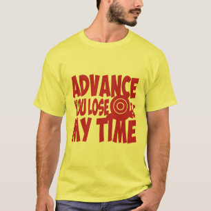 quote_advance_you_lose_my_time_escargot_humor T-Shirt