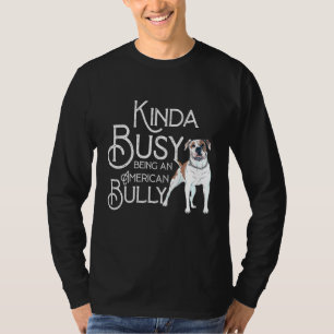 Quote American Kinda Busy Being An Dog Bully T-Shirt