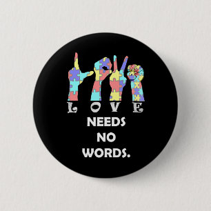 Quote Asl Love Needs No Words  6 Cm Round Badge