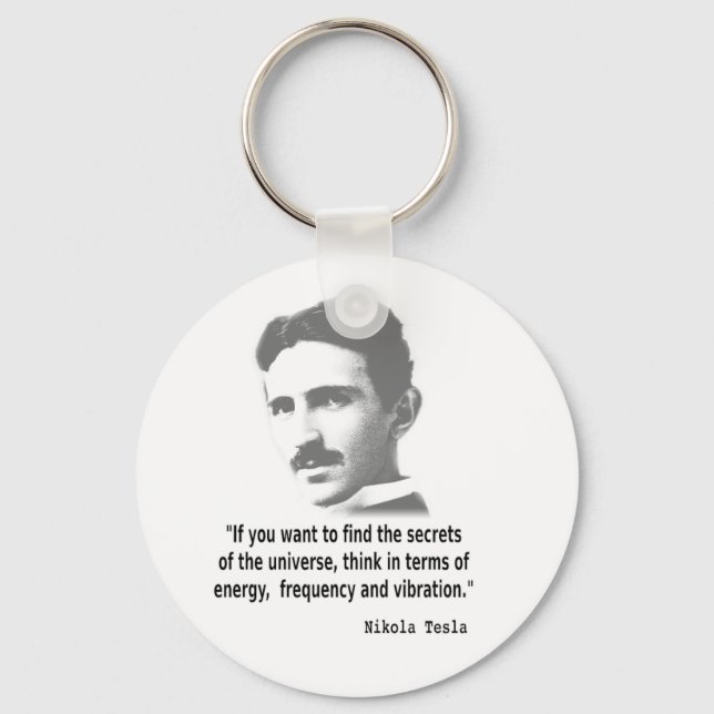 Quote By Nikola Tesla Key Ring (Front)