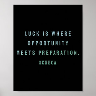 Quote By Seneca, Motivation For Success Luck Vs. O Poster