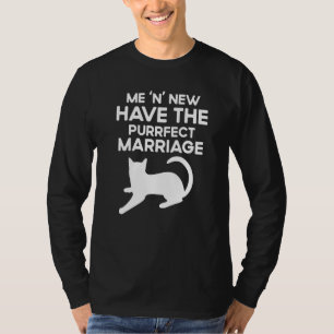 Quote Cat Pet For Good Marriages Life T-Shirt
