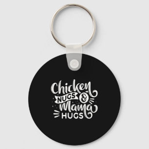 Quote Chicken Nugs And Mama Hugs For Nugget Lover Key Ring