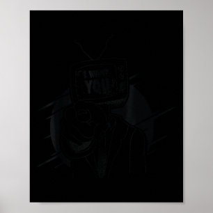 Quote Coming Out Of Tv Says - I Want You Poster