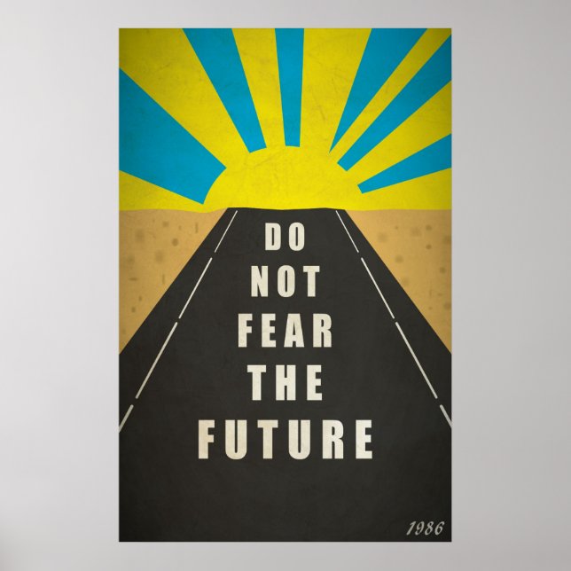 Quote: Do not fear the Future Poster (Front)
