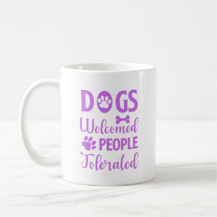 Quote: Dogs Welcomed, People Tolerated in Purple Coffee Mug