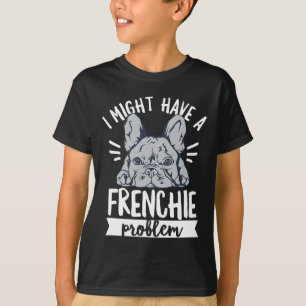 Quote For A French Bulldog Owner  T-Shirt