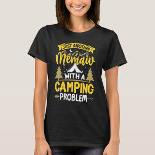 Quote For Grandmothers Memaw With A Camping Prob T-Shirt