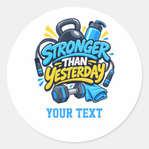 quote for gym stroner than yesterday t shirt classic round sticker