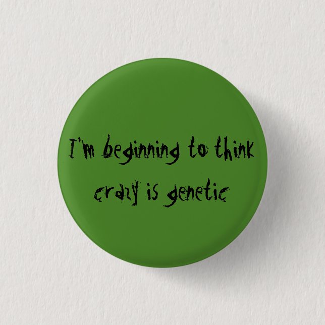 quote from Orphan Black,i'm beginning to think cra 3 Cm Round Badge (Front)
