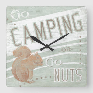 Quote   Go Camping, Or Go Nuts Square Wall Clock