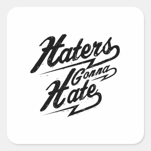 Quote - Haters Gonna Hate - bright Square Sticker (Front)