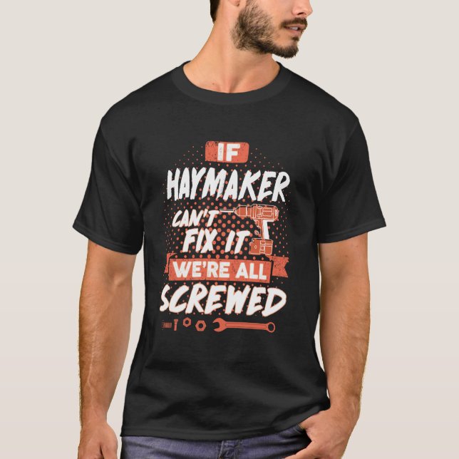 Quote HAYMAKER shirt HAYMAKER t shirt (Front)