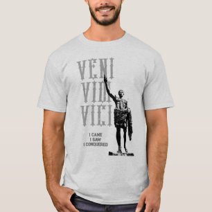 Quote I Came I Saw I Conquered Veni Vidi Vici T-Shirt