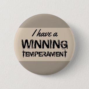 Quote I Have A Winning Temperament on any Colour 6 Cm Round Badge