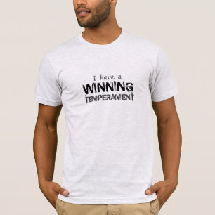 Quote I Have A Winning Temperament T-Shirt