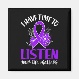 Quote I Have Time To Listen Suicide Awareness Ribb Magnet