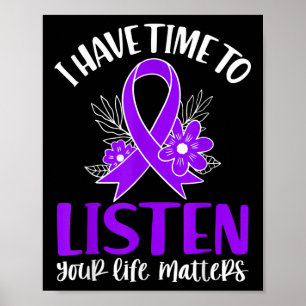 Quote I Have Time To Listen Suicide Awareness Ribb Poster