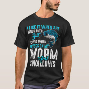 Quote I Like It When She Bends Over Fishing Vintag T-Shirt