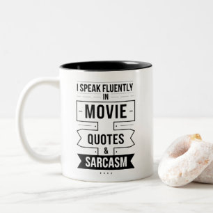 Quote I Speak Fluently in Movie Quotes and Sarcasm Two-Tone Coffee Mug