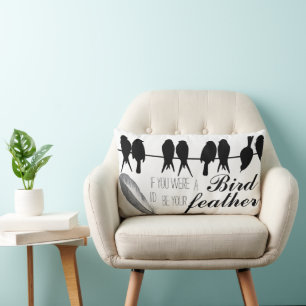 QUOTE- If you were the Bird I'd be your Feather Lumbar Cushion