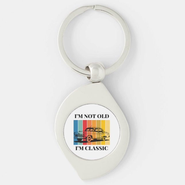 Quote Im Not Old Im Classic For Car Key Ring (Front)