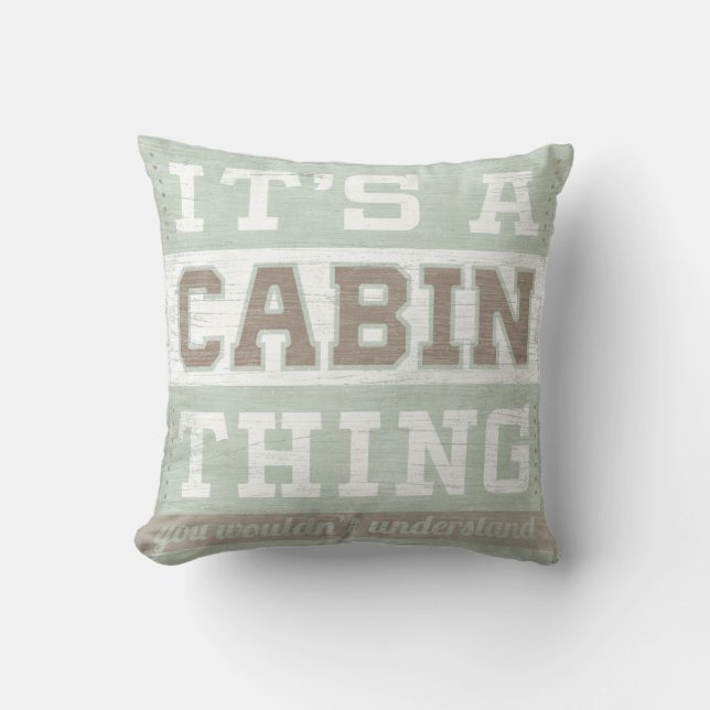 Quote | It's A Cabin Thing Cushion (Front)
