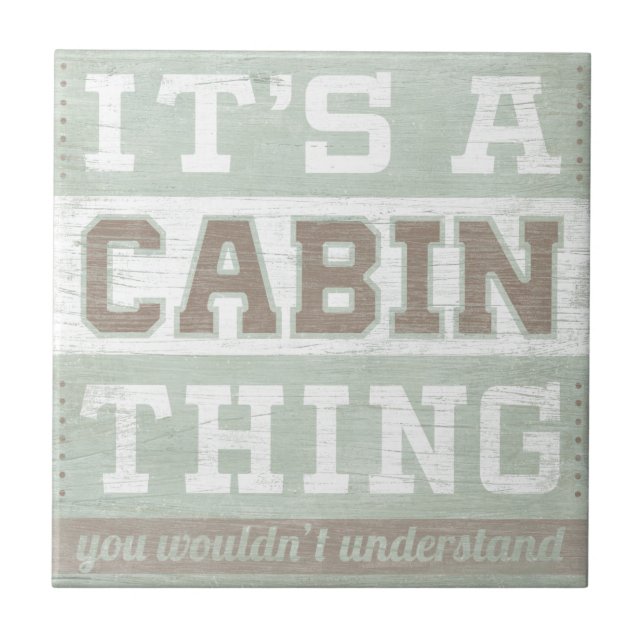 Quote | It's A Cabin Thing Tile (Front)