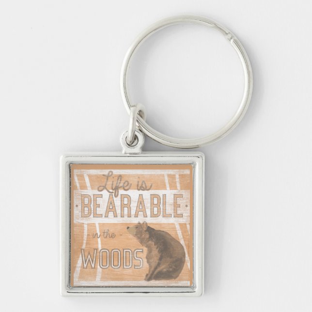 Quote | Life Is Bearable In The Woods Key Ring (Front)