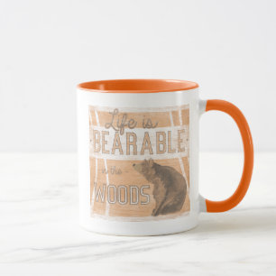 Quote   Life Is Bearable In The Woods Mug