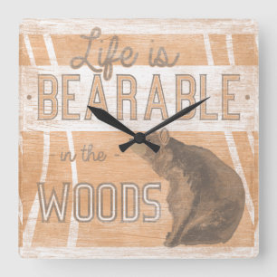 Quote Life Is Bearable In The Woods Square Wall Clock