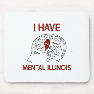 Quote Lovers I Have Mental Illinois Mouse Pad