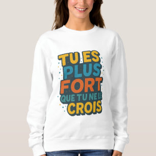Quote motivation - You are stronger than ... Sweatshirt