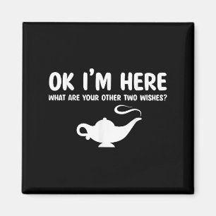 Quote Pick Up Funny Saying Ok Im Here What Are You Magnet