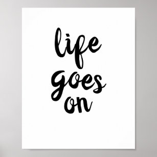 quote poster life goes on black on white