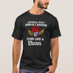 Quote Rebuilt Engine Runs Like A Charm T-Shirt