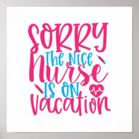 Quote sorry the nice nurse is on vacation