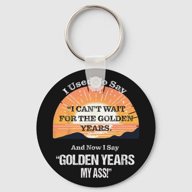 Quote Sr. Citizen Old Age Getting Old Retirement  Key Ring (Front)